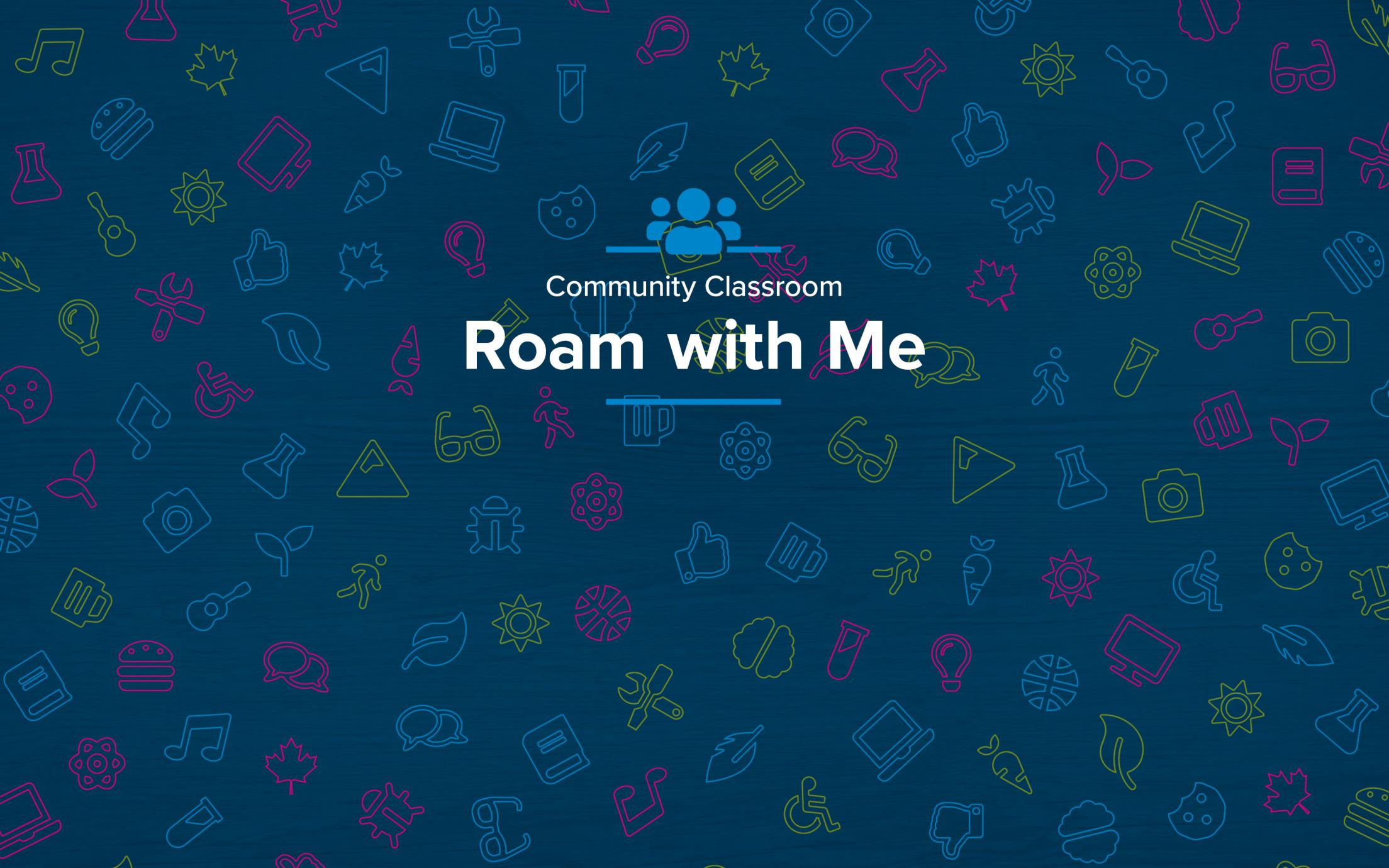 Roam with Me